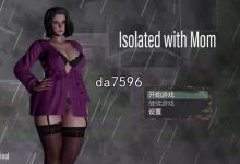 [亚洲风RPG/乱伦] 与妈妈一起隔离 Isolated with Mom v6 PC+安卓 汉化重置版 [2G/多空/百度]-捕鱼中文站