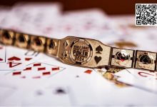 【EV扑克】可惜了！丹牛差点赢得第八条WSOP金手链，决赛桌从稳坐CL到意外坠马-捕鱼中文站