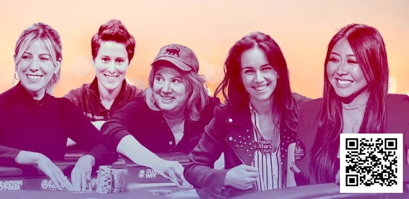 【EV扑克】趣闻 | 一代新人换旧人,女性扑克奖金榜都有哪些变化?