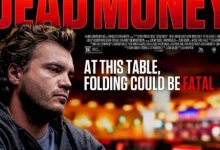 【EV扑克】别被骗了！电影《Dead Money》并非扑克盛宴，而是味同嚼蜡的流水线产品-捕鱼中文站