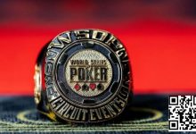 【EV扑克】WSOP金戒指｜双国人闯进迷你主赛FT！徐航夺超深筹赛第四名，奖励11万刀！-捕鱼中文站